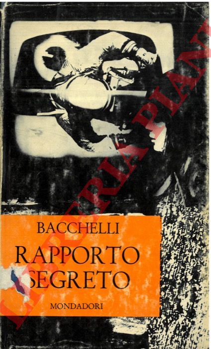 BACCHELLI Riccardo - - Rapporto segreto dall'inglese di mille parole.