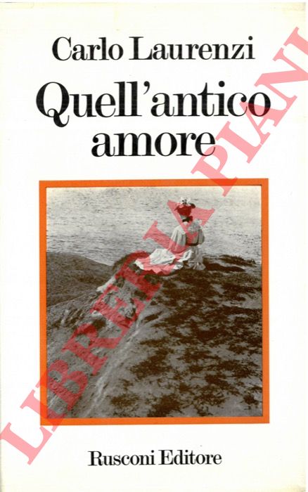LAURENZI Carlo - - Quell'antico amore.