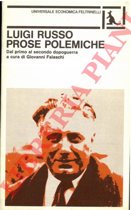 RUSSO Luigi - - Prose polemiche. Dal primo al secondo dopoguerra. A cura e con un'introduzione di Giovanni Falaschi.
