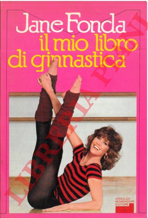 FONDA Jane - - Il mio libro di ginnastica.