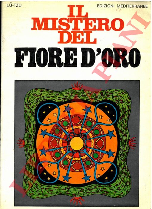 Lu-Tzu - - Il mistero del fiore d'oro seguito dal Libro della Coscienza e della Vita.