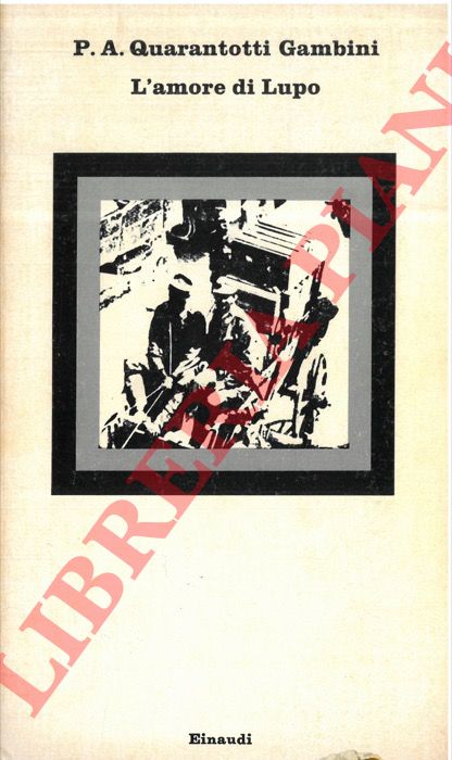 QUARANTOTTI GAMBINI P.A. - - L'amore di Lupo.