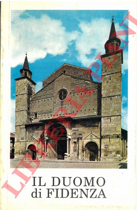 GERVASONI Adriano - - Il Duomo di Fidenza. Una perla del Romanico. Guida per il visitatore.