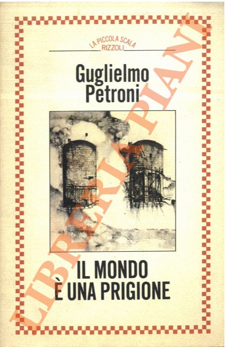 PETRONI Guglielmo - - Il mondo  una prigione.