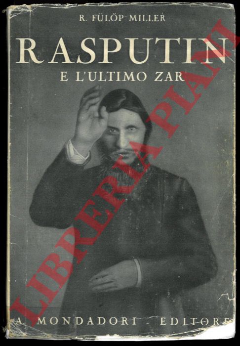 FULOP-MILLER Ren - - Rasputin e l'ultimo Zar.