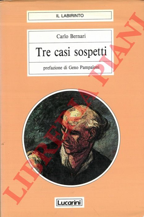 BERNARI Carlo - - Tre casi sospetti.