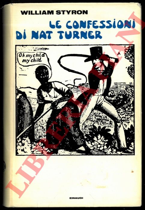 STYRON William - - Le confessioni di Nat Turner.