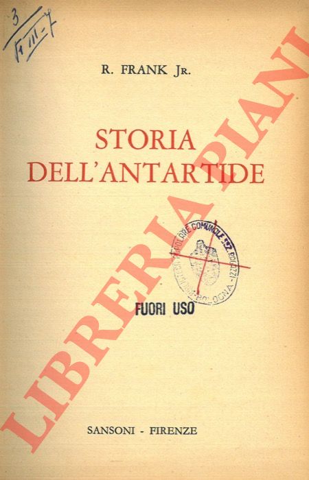 FRANK R. Jr. - - Storia dell'Antartide.