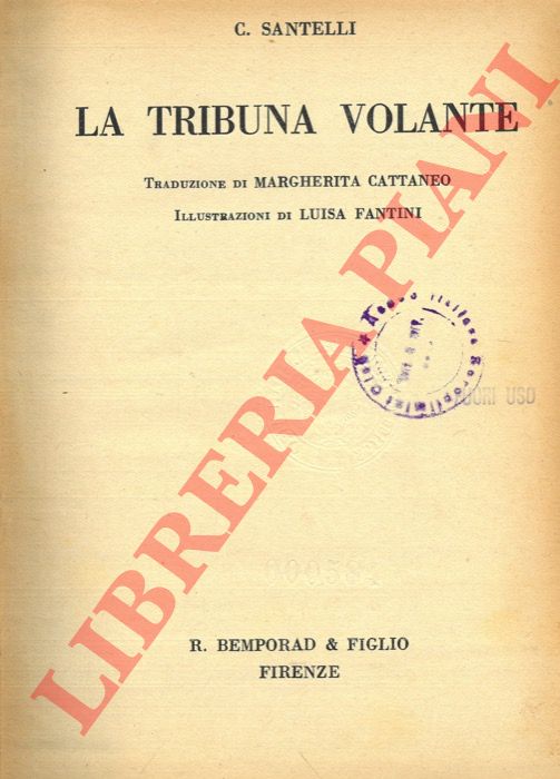 SANTELLI C. - - La tribuna volante.