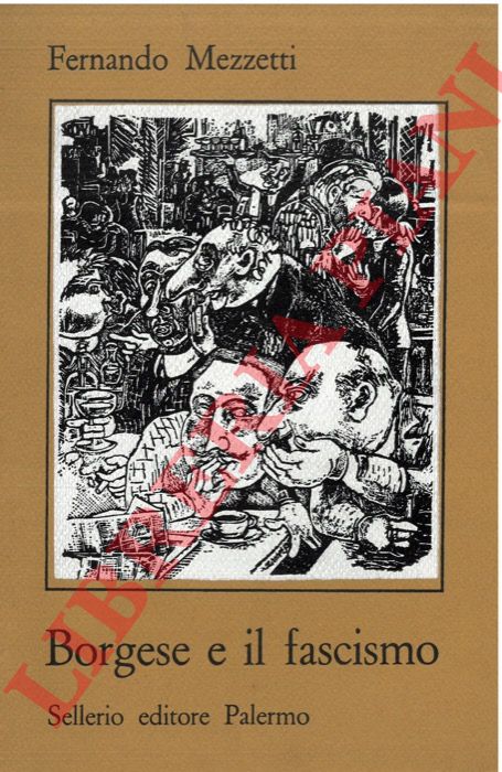 MEZZETTI Fernando - - Borgese e il fascismo.
