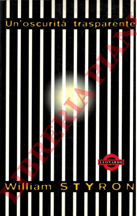 STYRON William - - Un'oscurit trasparente.