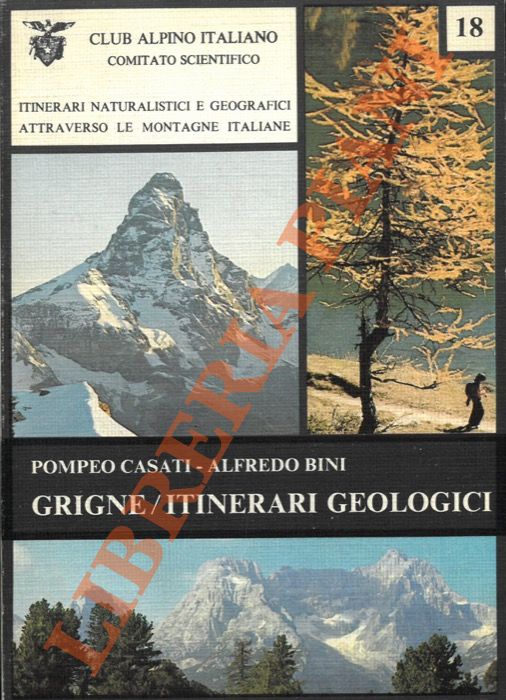 CASATI Pompeo - BINI Alfredo - - Grigne. Itinerari geologici.