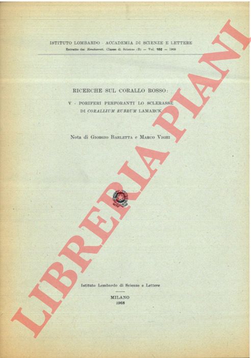 BARLETTA Giorgio - VIGHI Marco - - Ricerche sul corallo rosso. V - Poriferi perforanti lo sclerasse di Corallium rubrum Lamarck.