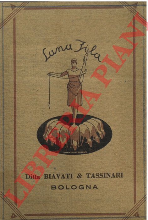Ditta Biavati & Tassinari. Bologna - - Lana Fila. Fratelli Fila. Cossato.