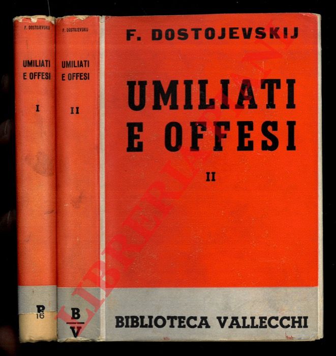 DOSTOIEWSKI Fiodor - - Umiliati e offesi.