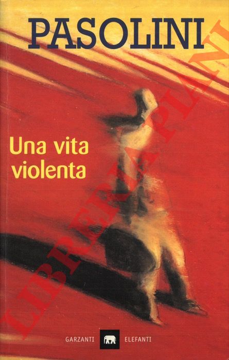 PASOLINI Pier Paolo - - Una vita violenta.