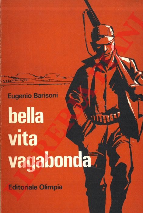 BARISONI Eugenio - - Bella vita vagabonda. Quarta edizione.