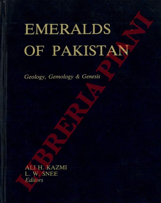 KAZMI A.H. and SNEE L.W. - - Emeralds of Pakistan. Geology, Gemology and Genesis