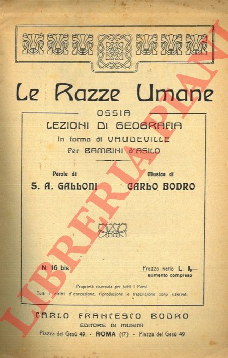 GALLONI S.A. - BODRO - - Le razze umane. Ossia lezioni di geografia in forma di vaudeville per bambini d'asilo. Musica di Carlo Bodro.