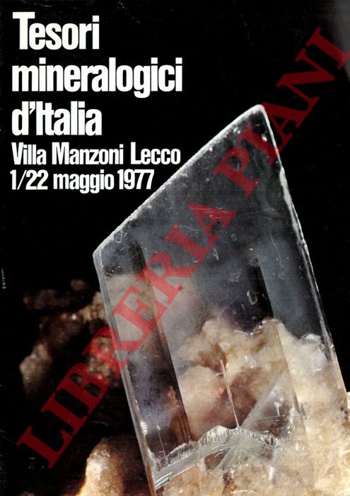 (RAMBALDELLI Gianni - CHIAPPA Gaetano) - - Tesori mineralogici d'Italia. Villa Manzoni. Lecco.