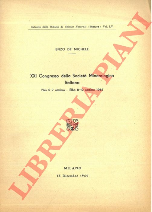 DE MICHELE Enzo - - XXI Congresso della Societ Mineralogica Italiana. Pisa, 1964.