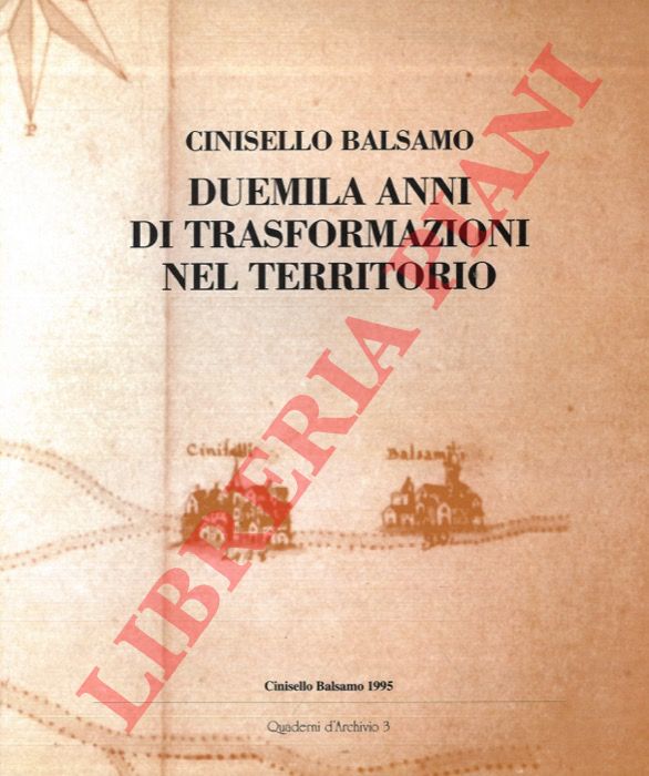 (DE MICHELE Vincenzo) - - Cinisello Balsamo. Duemila anni di trasformazioni del territorio. (Il dimenticato museo naturalistico di Villa Ghirlanda)