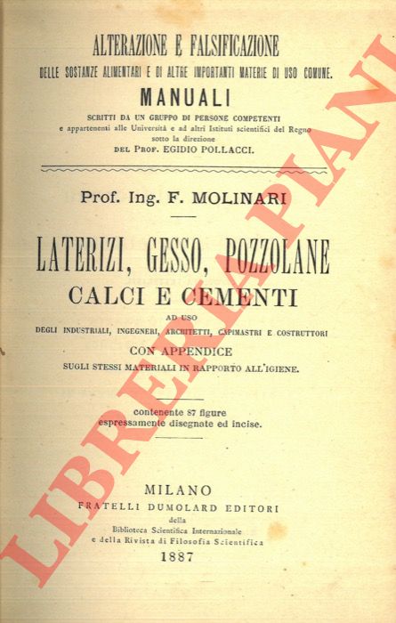 MOLINARI F(rancesco) - - Laterizi, gesso, pozzolane, calci e cementi ad uso ...Alterazione e falsificazione delle sostanze alimentari e di altre importanti materie di uso comune.
