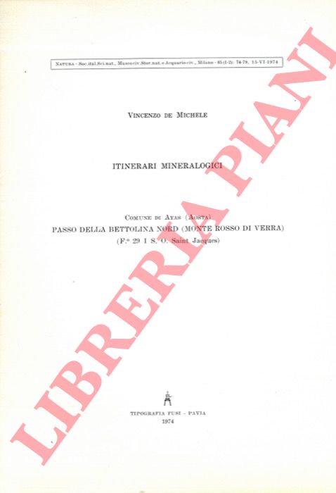 DE MICHELE Vincenzo - - Itinerari mineralogici. Comune di Ayas (Aosta) . Passo della Bettolina Nord (Monte Rosso di Verra) (F 29 I S. O. Saint- Jacques) .