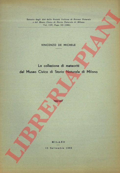 DE MICHELE Vincenzo - - La collezione di meteoriti del Museo Civico di Storia Naturale di Milano.