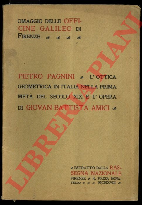 PAGNINI Pietro - - L'ottica geometrica in Italia nella prima met del XIX secolo e l'opera di Giovan Battista Amici.