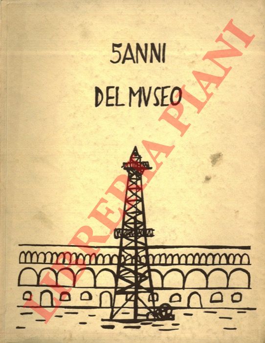 - - 5 anni del Museo. 1953-1958.