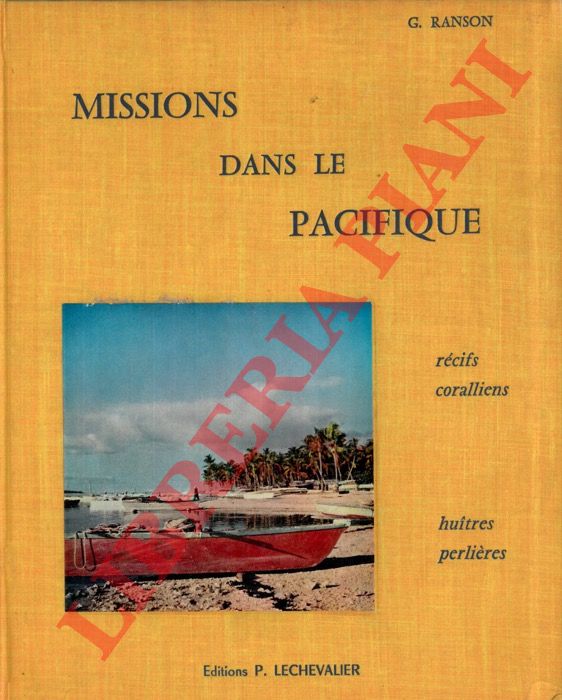 RANSON Gilbert - - Missions dans le Pacifique: Rcifs coralliens - Huitres perlires.