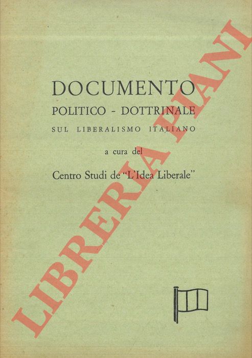 Centro Studi de 'L'Idea Liberale' - - Documento politico-dottrinale sul liberalismo italiano.