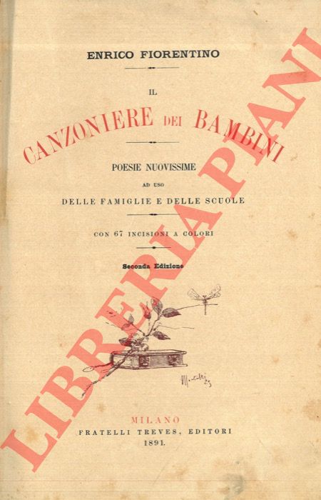 FIORENTINO Enrico - - Il canzoniere dei bambini. Poesie nuovissime ad uso delle famiglie e delle scuole con 67 incisioni a colori. Seconda edizione.