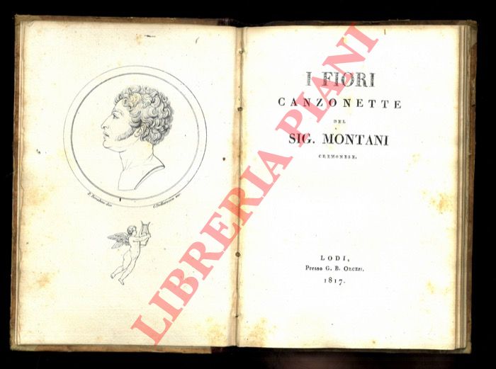 MONTANI [Giuseppe] - - I Fiori. Canzonette del sig. Montani cremonese. UNITO A: A Venere italica. Canzonette del sig. professor Montani cremonese.