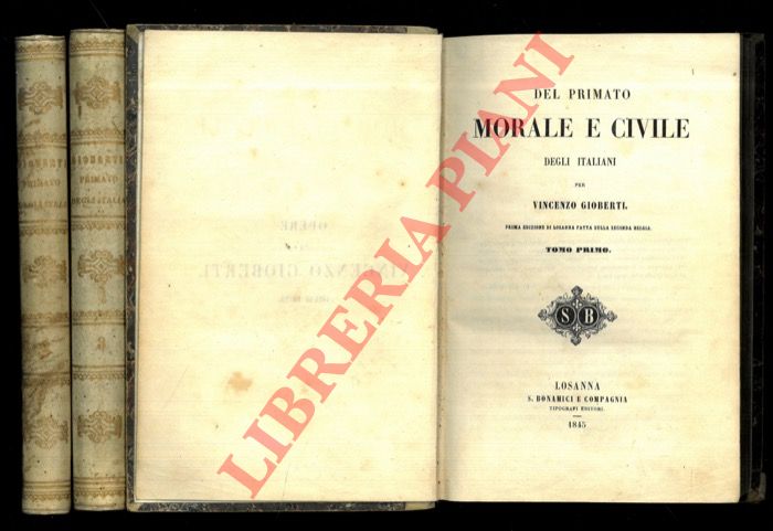 GIOBERTI Vincenzo - - Del primato morale e civile degli Italiani. Prima edizione di Losanna fatta sulla seconda belgia.