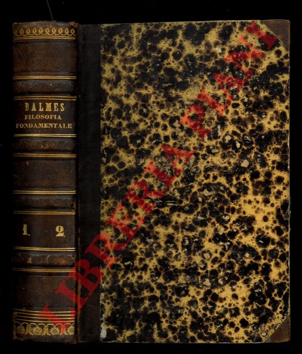 BALMES Giacomo [Jaime] - - Filosofia fondamentale. Prima versione italiana dall'originale spagnolo.