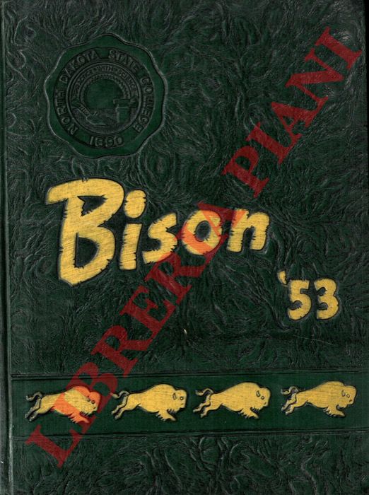(BARTHOLOMEW Dave) - - Bison of Fifty three [North Dakota State College Yearbook, 1953].