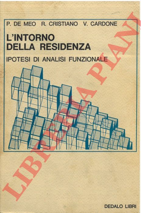 DE MEO P. - CRISTIANO R. - CARDONE V. - - L'intorno della residenza. Ipotesi di analisi funzionale.
