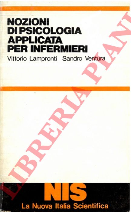 LAMPRONTI Vittorio - VENTURA Sandro - - Nozioni di psicologia applicata per infermieri.