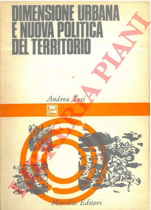TOSI Andrea - - Dimensione urbana e nuova politica del territorio. Crescita dei sistemi urbani e variabili economiche esplicative nella regione Emilia-Romagna.