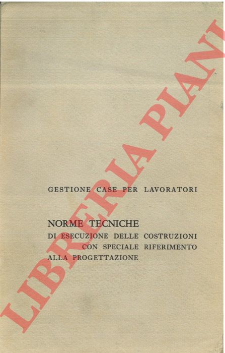 - - Norme tecniche di esecuzione delle costruzioni, con speciale riferimento alla progettazione.