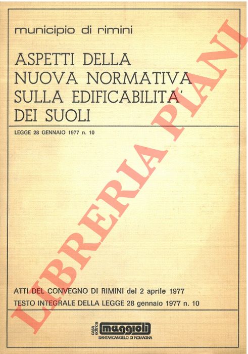 - - Aspetti della nuova normativa sulla edificabilit dei suoli. Legge 28 gennaio 197 n. 10.