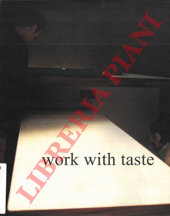 - - Masterful Work Is...  Work with Taste. A Collection by Marco Gorini Balanced Between. Sculpture and Architecture