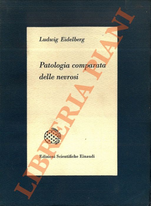 EIDELBERG Ludwig - - Patologia comparata della nevrosi.