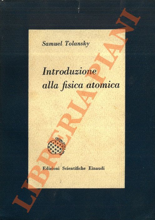 TOLANSKY Samuel - - Introduzione alla fisica atomica.