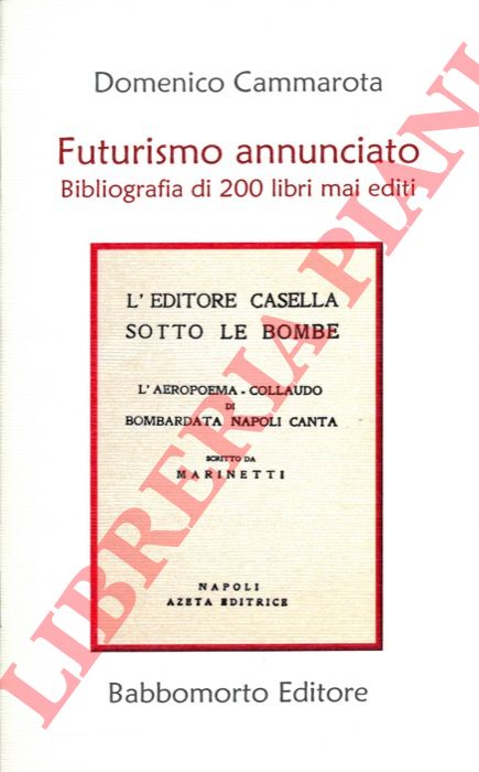 CAMMAROTA Domenico - - Futurismo annunciato. Bibliografia di 200 libri mai editi.