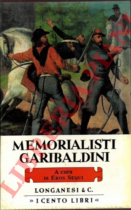 (SEQUI Eros) - - Memorialisti garibaldini.