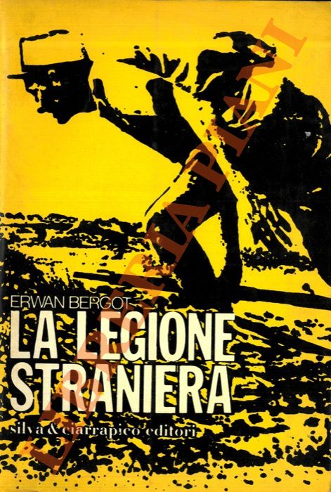 BERGOT Erwan - - La legione straniera.