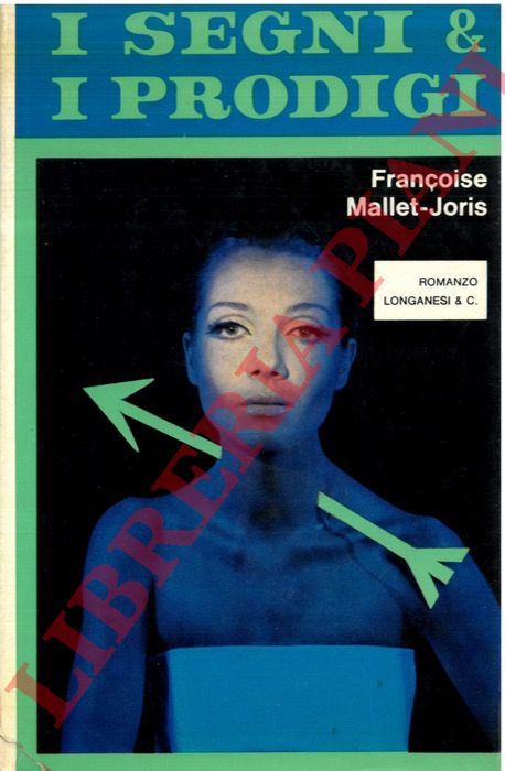 MALLET-JORIS Francoise - - I segni & i prodigi.